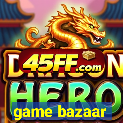 game bazaar